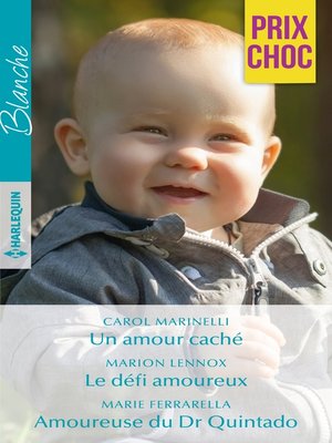 cover image of Un amour caché--Le défi amoureux--Amoureuse du Dr Quintado